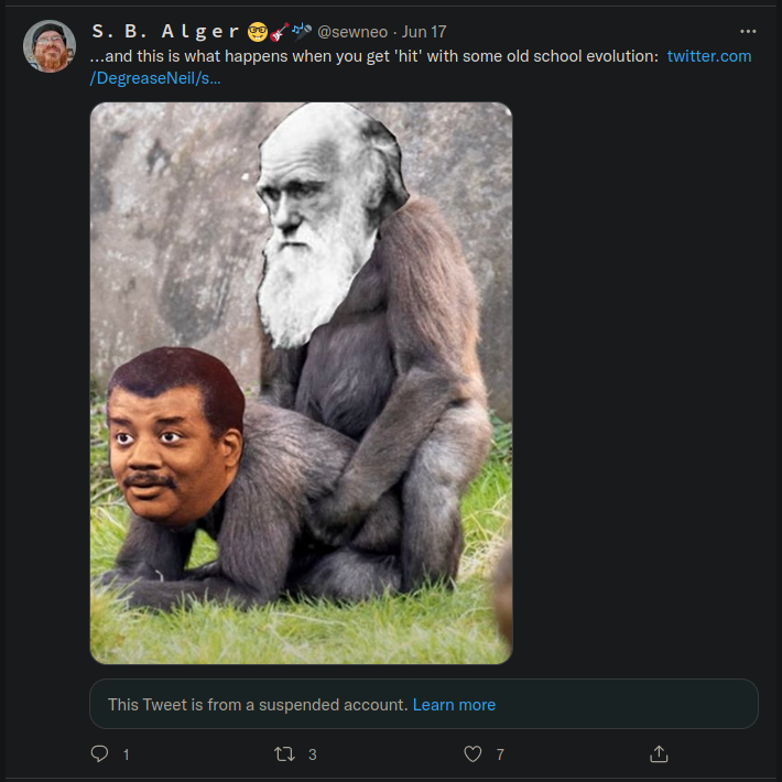Twitter @sewneo Racism:  @sewneo - Jun 17  ...and this is what happens when you get 'hit' with some old school evolution: twitter.com/DegreaseNeil/s...  S. B. Alger  This Tweet is from a suspended account. Learn more
